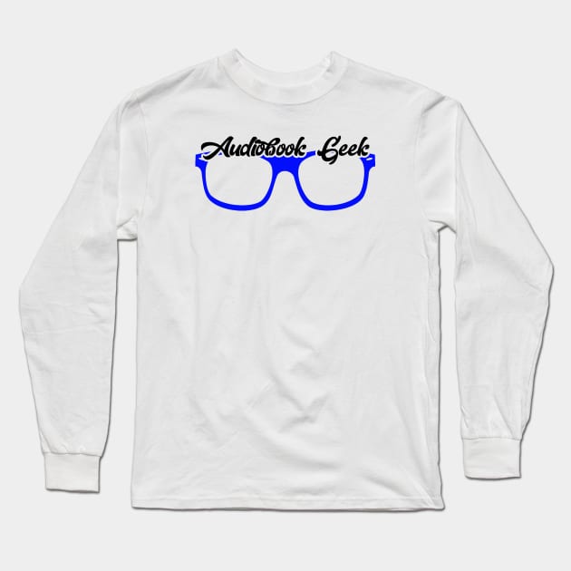 Audiobook Geek Blue Long Sleeve T-Shirt by Audiobook Tees